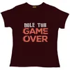 Bole Toh Game Over T-shirts for Girls