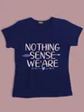 Nothing Makes Sense Couple T-Shirt