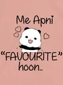 Me Apni Favourite Hoon T-shirts for Girls
