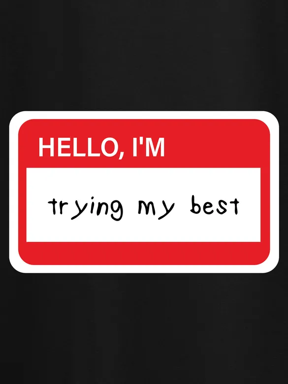 Trying My Best Printed T-shirt for Men