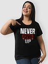 Never Give Up Women Plus Size T-shirt