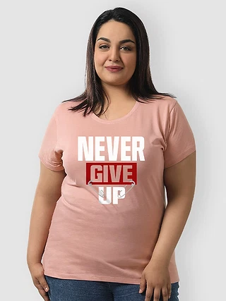 Never Give Up Plus Size Women T-shirts
