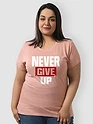 Never Give Up Plus Size Women T-shirts