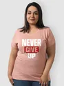 Never Give Up Plus Size Women T-shirts